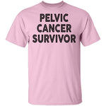Pelvic Cancer Survivor T-Shirt CustomCat