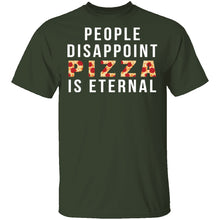 People Disappoint Pizza Is Eternal T-Shirt