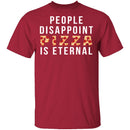 People Disappoint Pizza Is Eternal T-Shirt CustomCat
