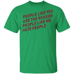 People Like You Are The Reason People Like Me Hate People T-Shirt CustomCat