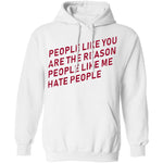 People Like You Are The Reason People Like Me Hate People T-Shirt CustomCat