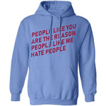 People Like You Are The Reason People Like Me Hate People T-Shirt CustomCat