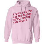 People Like You Are The Reason People Like Me Hate People T-Shirt CustomCat