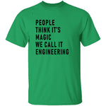 People Think It's Magic We Call It Engineering T-Shirt CustomCat
