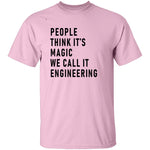 People Think It's Magic We Call It Engineering T-Shirt CustomCat