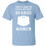 People Without Beards Are Women T-Shirt CustomCat