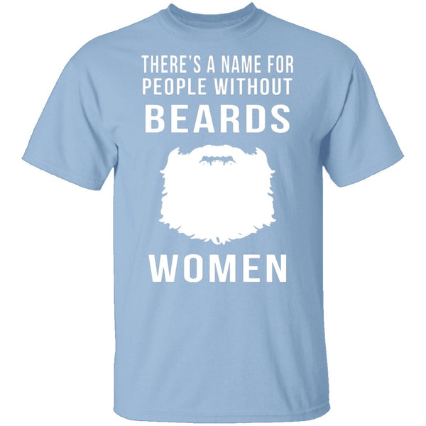 People Without Beards Are Women T-Shirt CustomCat