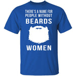 People Without Beards Are Women T-Shirt CustomCat