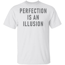 Perfect Is An Ilusion T-Shirt