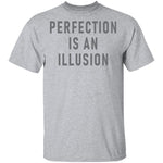 Perfect Is An Ilusion T-Shirt CustomCat