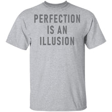 Perfect Is An Ilusion T-Shirt