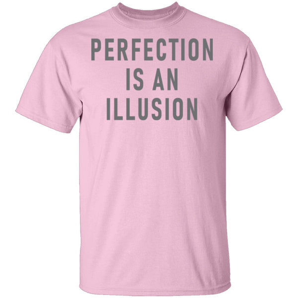 Perfect Is An Ilusion T-Shirt CustomCat