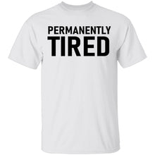 Permanently Tired T-Shirt