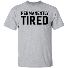 Permanently Tired T-Shirt