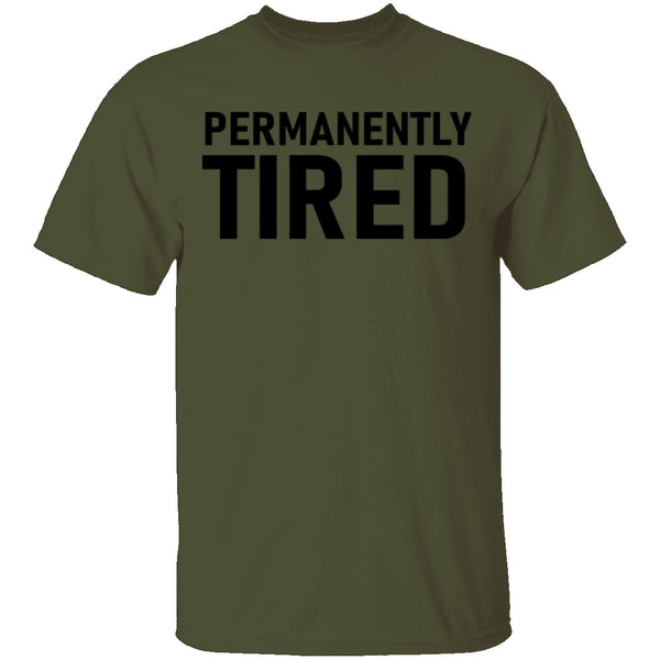 Permanently Tired T-Shirt CustomCat