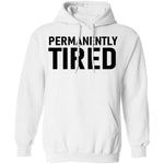 Permanently Tired T-Shirt CustomCat