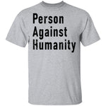 Person Against Humanity T-Shirt CustomCat