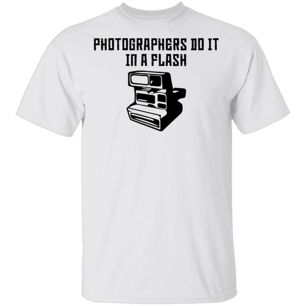 Photographers Do It In A Flash T-Shirt CustomCat
