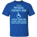 Physical Therapy Aid T-Shirt CustomCat