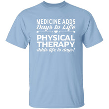 Physical Therapy Life To Days T-Shirt