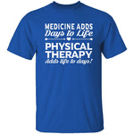 Physical Therapy Life To Days T-Shirt CustomCat