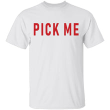 Pick Me T-Shirt
