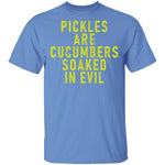 Pickles Are Cucumbers Soaked In Evil T-Shirt CustomCat