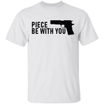 Piece Gun Be With You T-Shirt CustomCat