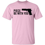 Piece Gun Be With You T-Shirt CustomCat