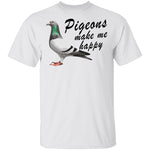 Pigeons Make Me Happy T-Shirt CustomCat