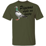 Pigeons Make Me Happy T-Shirt CustomCat