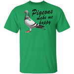 Pigeons Make Me Happy T-Shirt CustomCat
