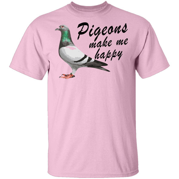 Pigeons Make Me Happy T-Shirt CustomCat