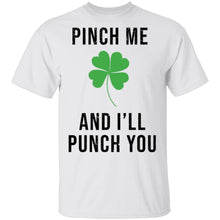 Pinch Me And I'll Punch You T-Shirt
