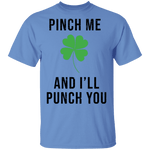 Pinch Me And I'll Punch You T-Shirt CustomCat