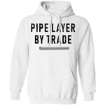 Pipe Layer By Trade T-Shirt CustomCat