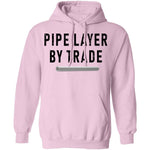 Pipe Layer By Trade T-Shirt CustomCat