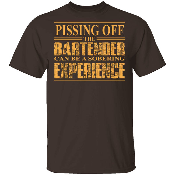 Pissing Off The Bartender T-Shirt CustomCat