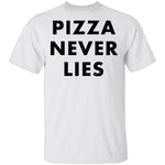 Pizza Never Lies T-Shirt CustomCat