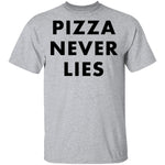Pizza Never Lies T-Shirt CustomCat