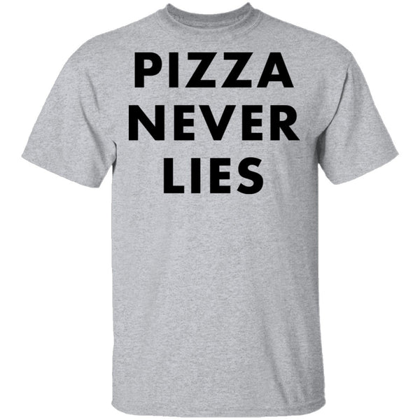 Pizza Never Lies T-Shirt CustomCat