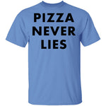 Pizza Never Lies T-Shirt CustomCat