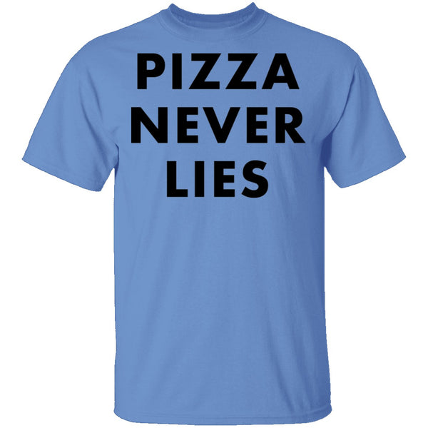 Pizza Never Lies T-Shirt CustomCat