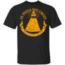 Pizza We Crust T-Shirt CustomCat