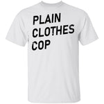 Plain Clothes Cop T-Shirt CustomCat