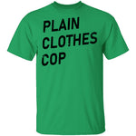 Plain Clothes Cop T-Shirt CustomCat