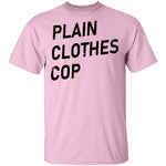 Plain Clothes Cop T-Shirt CustomCat