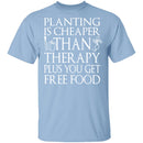 Planting Is Cheaper T-Shirt CustomCat