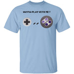 Play With Me T-Shirt CustomCat