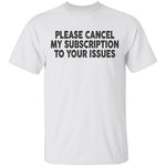 Please Chack My Subscription To Your Issues T-Shirt CustomCat